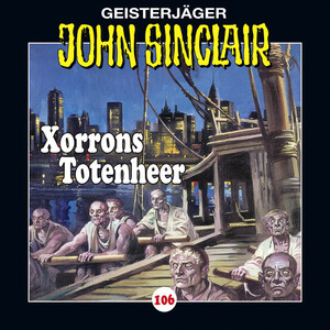 ISBN 9783785750667: John Sinclair Hörbuch Teil 106 - Xorrons Totenheer - AUDIO CD - NEU