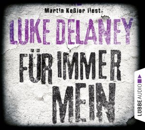 gebrauchtes Hörbuch – Luke Delaney – Für immer mein (6 CDs) Sean Corrigan Band 2 von Luke DeLaney