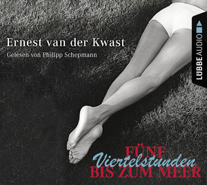 gebrauchtes Hörbuch – Ernest van der kwast – Fünf Viertelstunden bis zum Meer