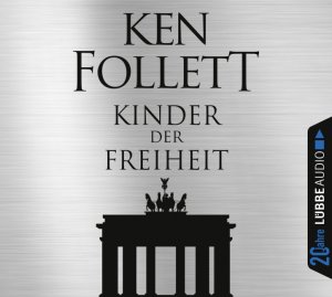ISBN 9783785753309: Kinder der Freiheit - Die Jahrhundert-Saga. Jubiläumsausgabe.