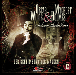 ISBN 9783785754672: Oscar Wilde & Mycroft Holmes - Der Geheimbund der Masken, 1 Audio-CD