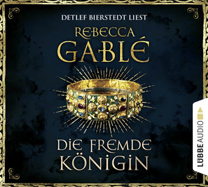 neues Hörbuch – Rebecca Gablé – Die fremde Königin - . Historischer Roman.