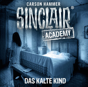 neues Hörbuch – Carson Hammer – Sinclair Academy - Folge 10