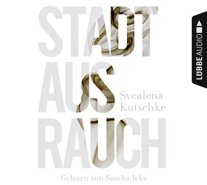 ISBN 9783785755808: Stadt aus Rauch (12 CDs!)  Svealena Kutschke