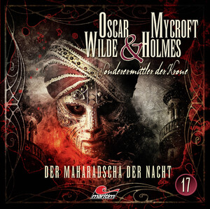 ISBN 9783785756997: Oscar Wilde & Mycroft Holmes - Folge 17 - Der Maharadscha der Nacht.