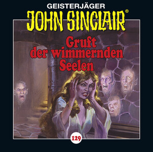 ISBN 9783785757291: John Sinclair - Folge 129 - Gruft der wimmernden Seelen.