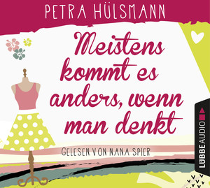 neues Hörbuch – Petra Huelsmann – Meistens kommt es anders, wenn man denkt