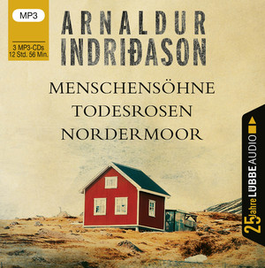 neues Hörbuch – Arnaldur Indriðason – Menschensöhne / Todesrosen / Nordermoor