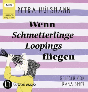 neues Hörbuch – Petra Hülsmann – Wenn Schmetterlinge Loopings fliegen