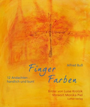 ISBN 9783785805657: Finger Farben - 12 Andachten - handlich und bunt