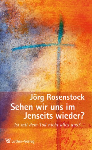 ISBN 9783785805893: Sehen wir uns im Jenseits wieder? - Ist mit dem Tod alles aus?