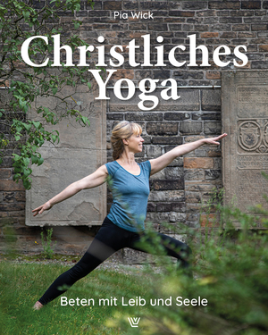 ISBN 9783785808030: Christliches Yoga - Beten mit Leib und Seele