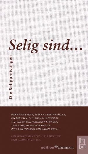 ISBN 9783785910092: Selig sind... – Die Seligpreisungen