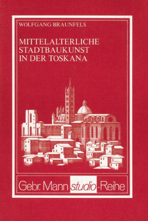 ISBN 9783786112556: Mittelalterliche Stadtbaukunst in der Toskana.