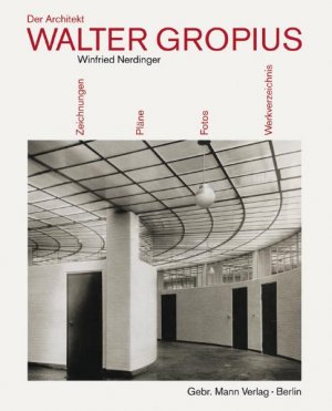 ISBN 9783786118442: Der Architekt Walter Gropius - Zeichnungen, Pläne und Fotos aus dem Busch-Reisinger Museum der Harvard University Art Museum, Cambridge/Mass. und dem Bauhaus-Archiv, Berlin ; Mit einem kritischen Werkverzeichnis ; Leineneinband mit Schutzumschlag