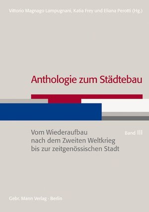 ISBN 9783786125105: Anthologie zum Städtebau. Band III: Vom Wiederaufbau nach dem Zweiten Weltkrieg bis zur zeitgenössischen Stadt