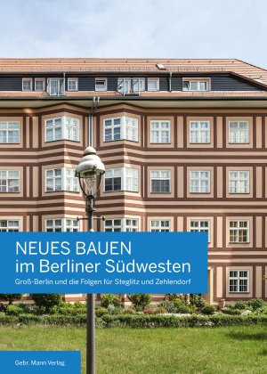 ISBN 9783786128229: Neues Bauen im Berliner Südwesten - Groß-Berlin und die Folgen für Steglitz und Zehlendorf