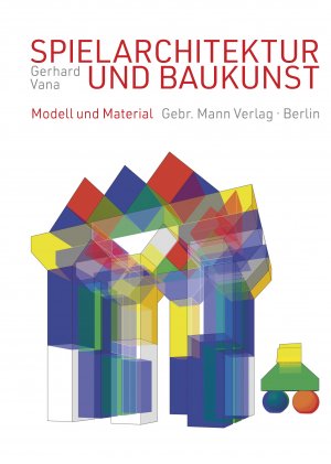 ISBN 9783786129271: Spielarchitektur und Baukunst – Modell und Material