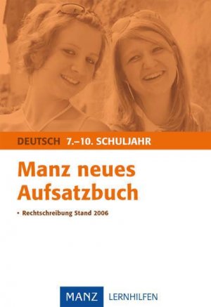 ISBN 9783786311515: Manz neues Aufsatzbuch – 7.-10. Schuljahr