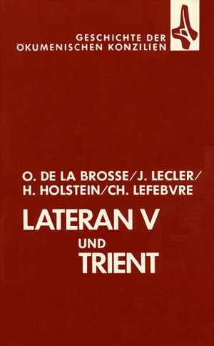 gebrauchtes Buch – Olivier de la Brosse Joseph Lecler und Henri Holstein – Geschichte der ökumenischen Konzilien: Lateran V und Trient 1. Teil