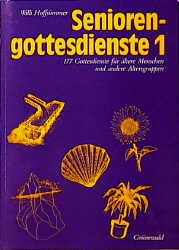 gebrauchtes Buch – Willi Hoffsümmer – Seniorengottesdienste 1: 177 Gottesdienste für ältere Menschen und andere Jahrgangsstufen.