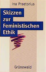 ISBN 9783786718291: Skizzen zur Feministischen Ethik