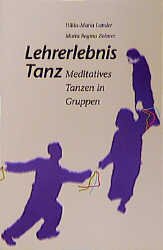 ISBN 9783786720041: Lernerlebnis Tanz – Meditatives Tanzen in Gruppen