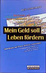 ISBN 9783786720621: Mein Geld soll Leben fördern. Hintergrund und Praxis ethischer Geldanlagen