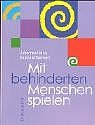 ISBN 9783786724148: Mit behinderten Menschen spielen