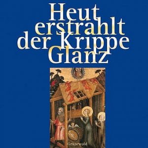 ISBN 9783786725824: Heut erstrahlt der Krippe Glanz: Die schönsten Advents- und Weihnachtslieder