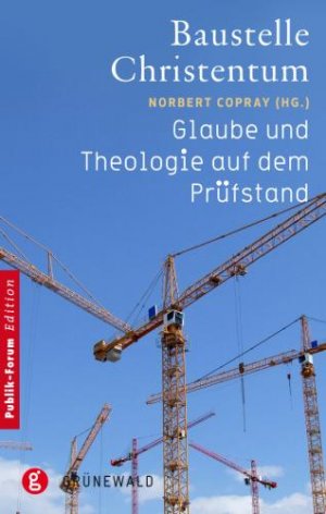 ISBN 9783786727835: Baustelle Christentum - Glaube und Theologie