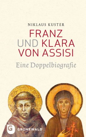 ISBN 9783786728016: Franz und Klara von Assisi - Eine Doppelbiografie