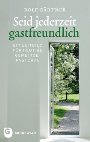 ISBN 9783786729280: Seid jederzeit gastfreundlich - Ein Leitbild für heutige Gemeindepastoral