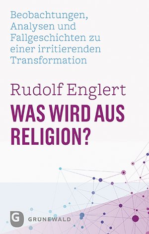 ISBN 9783786731511: Was wird aus Religion?: Beobachtungen, Analysen und Fallgeschichten zu einer irritierenden Transformation