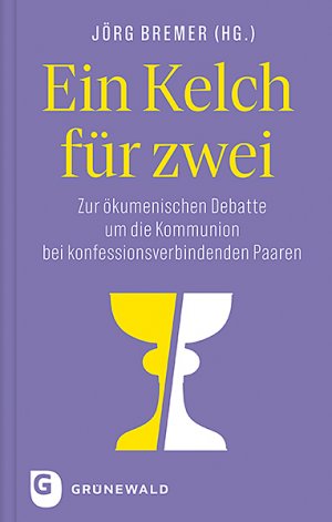 ISBN 9783786731870: Ein Kelch für zwei - Zur ökumenischen Debatte um die Kommunion bei konfessionsverbindenden Paaren