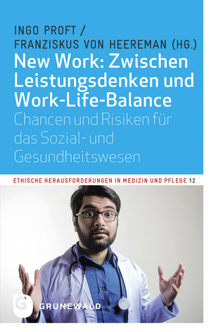 neues Buch – Ingo Proft – New Work: Zwischen Leistungsdenken und Work-Life-Balance | Chancen und Risiken für das Sozial- und Gesundheitswesen | Ingo Proft (u. a.) | Taschenbuch | 192 S. | Deutsch | 2024 | EAN 9783786733669