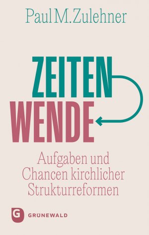 ISBN 9783786733829: Zeitenwende | Aufgaben und Chancen kirchlicher Strukturreformen | Paul M. Zulehner | Taschenbuch | 204 S. | Deutsch | 2025 | Matthias-Grünewald | EAN 9783786733829