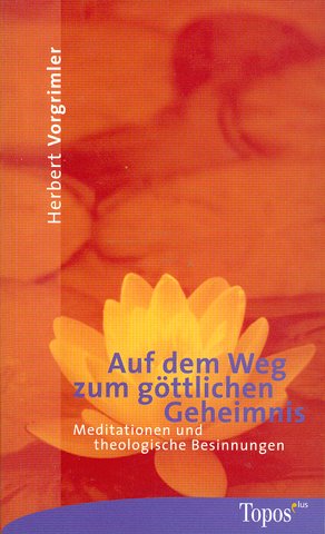 ISBN 9783786783183: Auf dem Weg zum göttlichen Geheimnis - Meditationen und theologische Besinnungen