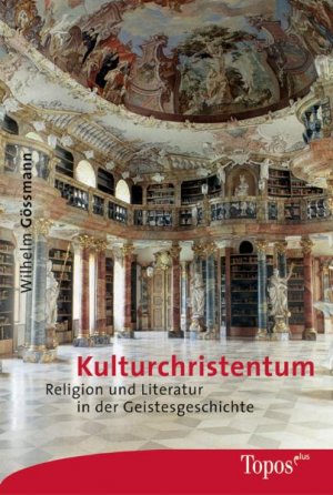 ISBN 9783786784142: Kulturchristentum - Religion und Literatur in der Geistesgeschichte