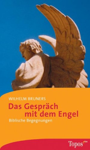 ISBN 9783786784418: Das Gespräch mit dem Engel: Biblische Begegnungen