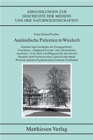 ISBN 9783786841036: Ausländische Patienten in Wiesloch – Schicksal und Geschichte der Zwangsarbeiter, Ostarbeiter, "Displaced Persons" und "Heimatlosen Ausländer" in der Heil- und Pflegeanstalt, dem Mental Hospital, dem Psychiatrischen Landeskrankenhaus Wiesloch und dem Psyc