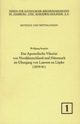 ISBN 9783786851011: Das Apostolische Vikariat von Norddeutschland und Dänemark im Übergang von Laurent zu Lüpke (1839/41)