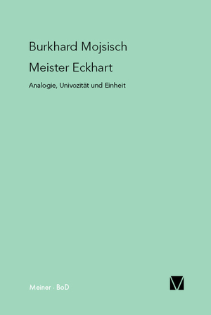 neues Buch – Burkhard Mojsisch – Meister Eckhart: Analogie, Univozität und Einheit | Burkhard Mojsisch | Taschenbuch | Paperback | 198 S. | Deutsch | 1983 | Meiner, F | EAN 9783787305957