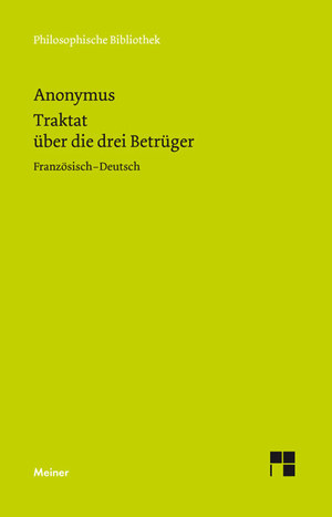 ISBN 9783787311743: Traktat über die drei Betrüger. Traite des trois imposteurs / Anonymus / Taschenbuch / Philosophische Bibliothek / LII / Deutsch / 1994 / Meiner, F / EAN 9783787311743