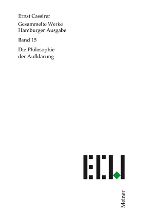 gebrauchtes Buch – Ernst CASSIRER – Die Philosophie der Aufklärung (Gesammelte Werke. Hamburger Ausgabe. Band 15). Text und Anmerkungen bearbeitet von Claus Rosenkranz.