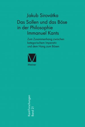 ISBN 9783787327737: Das Sollen und das Böse in der Philosophie Immanuel Kants – Zum Zusammenhang zwischen kategorischem Imperativ und dem Hang zum Bösen