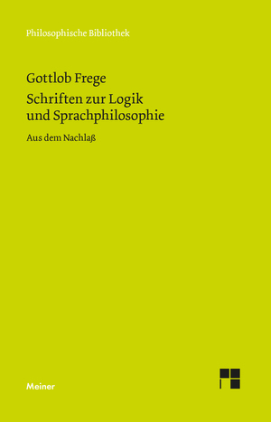 ISBN 9783787338559: Schriften zur Logik und Sprachphilosophie | Aus dem Nachlaß | Gottlob Frege | Taschenbuch | Philosophische Bibliothek 277 | Paperback | 256 S. | Deutsch | 2020 | Meiner, F | EAN 9783787338559