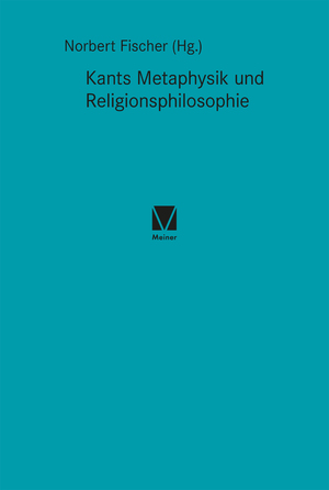 ISBN 9783787339181: Kants Metaphysik und Religionsphilosophie