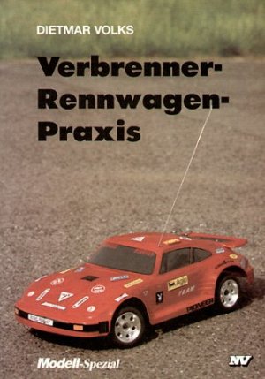 ISBN 9783788311759: Verbrenner-Rennwagen-Praxis. Modelle - Techniken - Fahrphysik - Tips. Verständlichgemachte Technik für interessierte Mitmenschen.