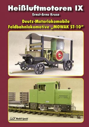 ISBN 9783788316563: Heissluftmotoren / Heißluftmotoren IX - Deutz-Motorlokomobile Feldbahnlokomotive "MOWAK ST-10"